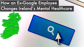 How an Ex-Google Employee is Changing Mental Health in Ireland